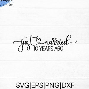 Just Married il y a 10 ans SVG coupe fichier avec détail coeur | 10e anniversaire de mariage SVG, png, eps, dxf