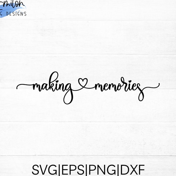 Making Memories SVG archivo de corte para cricut y silueta, PNG, EPS, dxf con detalle de corazón