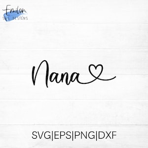 Archivo de corte SVG de Nana para cricut y silueta con detalle de corazón, PNG, EPS, dxf / Día de la Madre svg para Nana