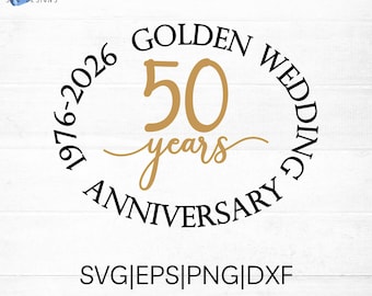Golden Wedding Anniversary SVG 50 years 1976 - 2026 cut file for cricut and silhouette, PNG, EPS