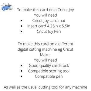 May include: Instructions for making a card using a Cricut Joy cutting machine. The instructions list the materials needed, including a Cricut Joy card mat, a 4.25 inch by 5.5 inch insert card, and a Cricut Joy pen. The instructions also list the materials needed for making a card using a different digital cutting machine, such as a Cricut Maker.