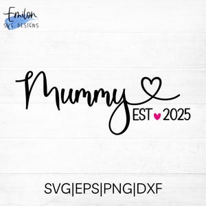 Momie est 2025 SVG coupe fichier pour cricut et silhouette avec détail coeur, PNG, EPS, dxf comprend les autres années de 2005 à 2025