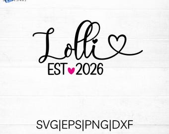 Lolli est 2026 SVG cut file for cricut and silhouette with heart detail, PNG, EPS, dxf includes other years from 2012-2026