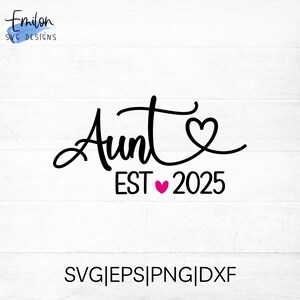Tante est 2025 SVG-Schnittdatei für Cricut und Silhouette mit Herz-Detail, PNG, EPS, dxf | Tante Script svg enthält andere Jahre von 2005-2025