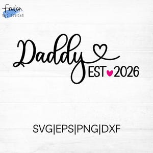 Arquivo de corte SVG "Papai est. 2026" para Cricut e Silhouette com detalhe de coração, PNG, EPS, DXF, inclui outros anos de 2012 a 2026.