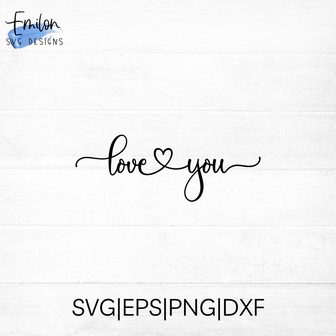 Love You SVG Cut File for Cricut and Silhouette With Heart Detail and ...