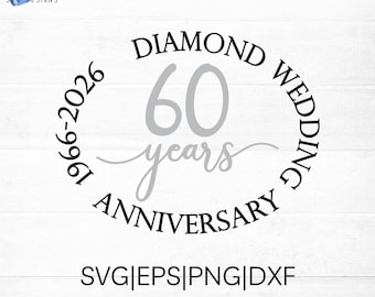 Diamond Wedding Anniversary SVG 60 years 1966-2026 cut file for cricut and silhouette, PNG, EPS