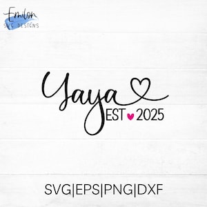 Yaya est 2025 SVG cut file for cricut and silhouette with heart detail, PNG, EPS, dxf includes other years from 2005-2025