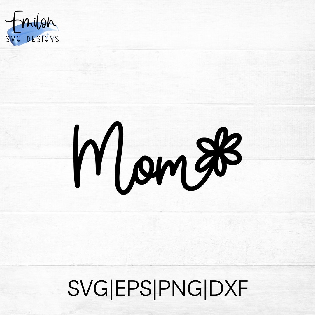 Mom SVG Cut File for Cricut and Silhouette With Flower Detail, PNG, EPS ...