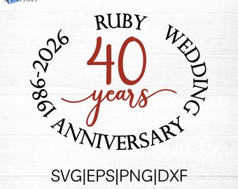 Ruby Wedding Anniversary SVG 40 years 1986 - 2026 cut file for cricut and silhouette, PNG, EPS