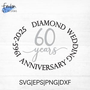 Archivo de corte SVG 60 años aniversario de bodas de diamante 1965-2025 para cricut y silueta, PNG, EPS