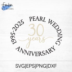 Archivo de corte SVG de aniversario de bodas de perla 30 años 1995-2025 para cricut y silueta, PNG, EPS