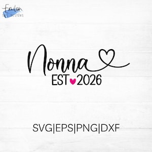 Nonna est 2026 File di taglio SVG per Cricut e silhouette con dettaglio del cuore, PNG, EPS, dxf include altri anni dal 2012 al 2026
