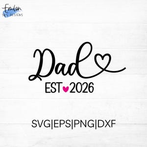 Dad est 2026 SVG cut file for cricut and silhouette with heart detail, PNG, EPS, dxf includes other years from 2012-2026