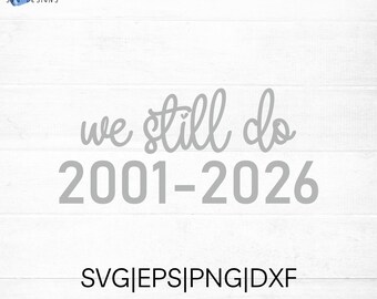 We Still Do 2001-2026 25e huwelijksverjaardag SVG-bestand knippen voor cricut en silhouet, PNG, eps, dxf