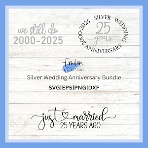 Lot de fichiers de coupe SVG Anniversaire de noces d'argent pour cricut et silhouette 2000-2025, 25 ans PNG, EPS Just Married il y a 25 ans