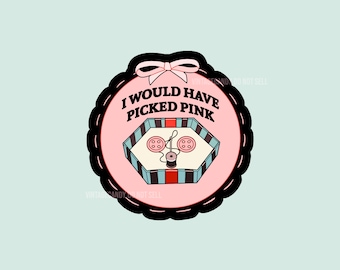 CORALINE || I would have picked pink. || Vinyl Sticker || Waterproof / Laminated
