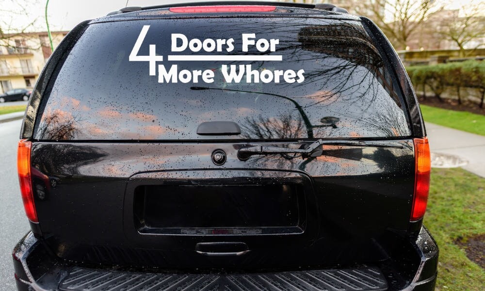 4 DOORS FOR MORE WHORES Adhesive Vinyl Decal Sticker Car Truck Window Bumper 12" 