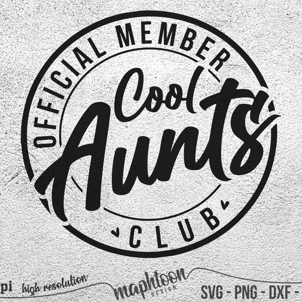 Official Member Cool Aunts Club SVG, Aunt SVG, Auntie Svg, Cool Auntie Shirt SVG, Cool Aunt Shirt, Gift For Auntie, Files for Cricut,Svg,Png