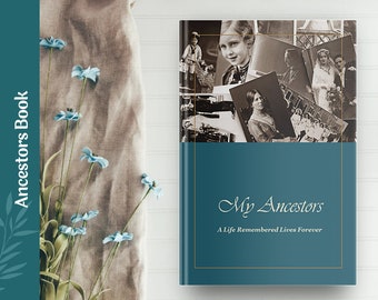 May include: A teal blue book cover with a gold border. The cover features a collage of black and white photos of people and the text "My Ancestors" in a white cursive font. Below the title, it reads "A Life Remembered Lives Forever".