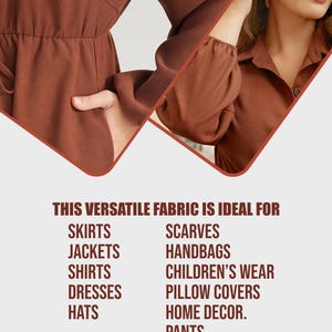 May include: A close-up of a brown fabric. The text "THIS VERSATILE FABRIC IS IDEAL FOR" is displayed above a list of items that can be made from the fabric, including skirts, jackets, scarves, handbags, shirts, children's wear, dresses, pillow covers, hats, home decor, and pants.