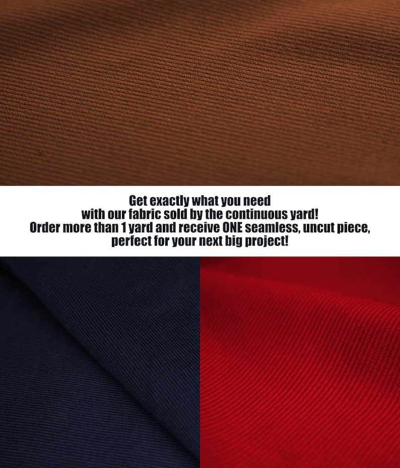 May include: Close-up of three fabric swatches: brown, navy blue, and red. The fabric has a corduroy texture. The text reads: "Get exactly what you need with our fabric sold by the continuous yard! Order more than 1 yard and receive ONE seamless, uncut piece, perfect for your next big project!"