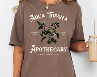 Aqua Tofana Shirt, Aqua Tofana Apothecary Shirt, Poison The Patriarchy Shirt, Feminist Shirt, Womens Rights Shirt, Burn the Patriarchy Shirt