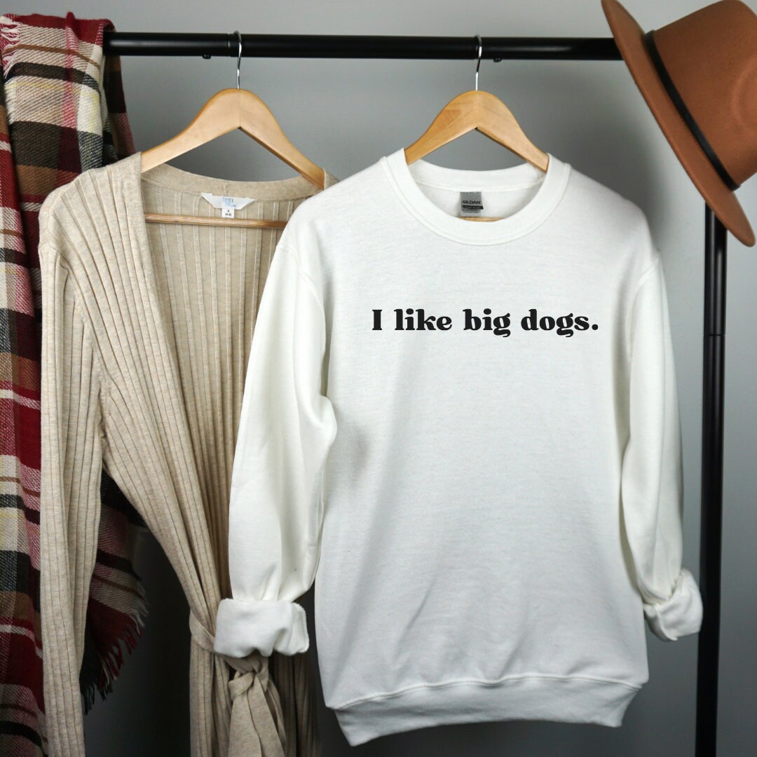 Big Dog Sweatshirt Giant Breed Owners Gifts for Great Danes Etsy
