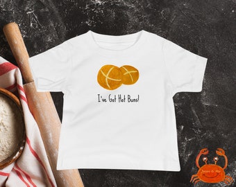 Baby Jersey Short Sleeve Hot Cross Buns Tee, Cute I've Got Hot Buns Baby T-Shirt, Funny Baby Dessert Design