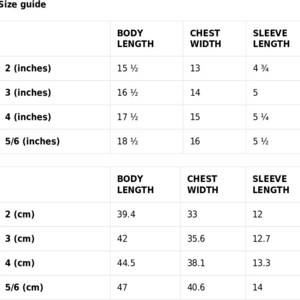 May include: Size guide for clothing with measurements in inches and centimetres. The table shows body length, chest width, and sleeve length for sizes 2, 3, 4, and 5/6.