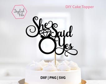 Adorno para tarta de bricolaje "She Said Yes", SVG de compromiso, despedida de soltera, fiesta de compromiso, anillo de diamantes, propuesta de matrimonio, descarga digital