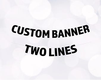Custom Two Line Banner Block Font Style, Personalized Party Banner, Custom Birthday, Bridal Or Baby Shower, Birthday Banner, All Capital