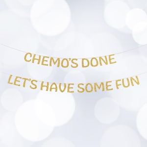 Chemo's Done Let's Have Some Fun Party Banner, Chemo Finito, Beat Cancer, Last Day Celebration, Survivor Party, Cancer Free