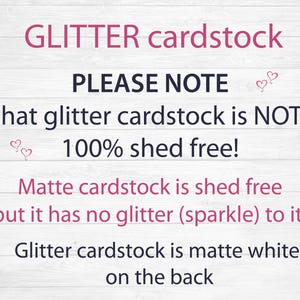 Puede incluir: Texto sobre un fondo de veta de madera que dice: "GLITTER cardstock PLEASE NOTE that glitter cardstock is NOT 100% shed free! Matte cardstock is shed free but it has no glitter (sparkle) to it! Glitter cardstock is matte white on the back."