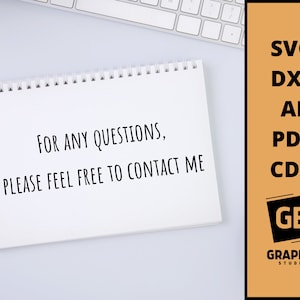 May include: A white notepad with the text "FOR ANY QUESTIONS, PLEASE FEEL FREE TO CONTACT ME" written in black. The notepad is on a white surface. The image also includes a text overlay with the words "SVG, DXF, AI, PDF, CDR, GB, GRAPHIC STUDIO" in black text on an orange background.