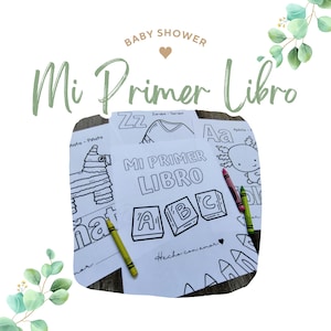 May include: A set of printable coloring pages for a baby shower. The pages feature a piñata, a letter Z, a letter A, and a set of alphabet blocks. The pages are titled "Mi Primer Libro" which translates to "My First Book".