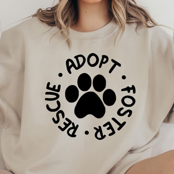 Adopt Rescue Foster Sweatshirt, Animal Rescue Sweatshirt, Foster Mom Shirt, Animal Adoption Shirt, Pet Lover T-Shirt, Animal Lover Gift