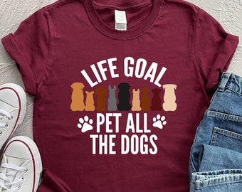 Life Goal Pet All The Dogs Shirt, Dog Lover T-Shirt, Animal Lover T-Shirt, Country Shirt, Animal Shirt, Dog Gift