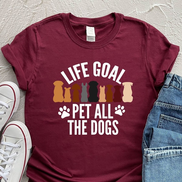 Life Goal Pet All The Dogs Shirt, Dog Lover T-Shirt, Animal Lover T-Shirt, Country Shirt, Animal Shirt, Dog Gift