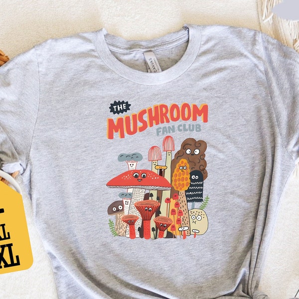 The Mushroom Fan Club Shirt, Magic Mushroom Shirt, Botanical Shirt, Vintage Mushroom Shirt, Aesthetic Shirt, Nature Lover Shirt, Plant Shirt