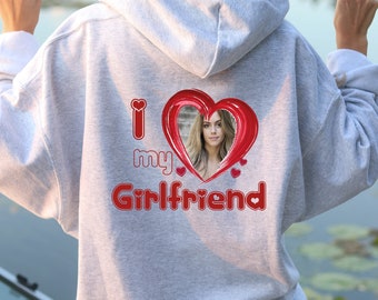 I Love My Girlfriend Hoodie, Valentines Gift Hoodie, Love Hoodie, Boyfriend Hoodie, Personalization Photo Hoodie, Custom Valentines Hoodie