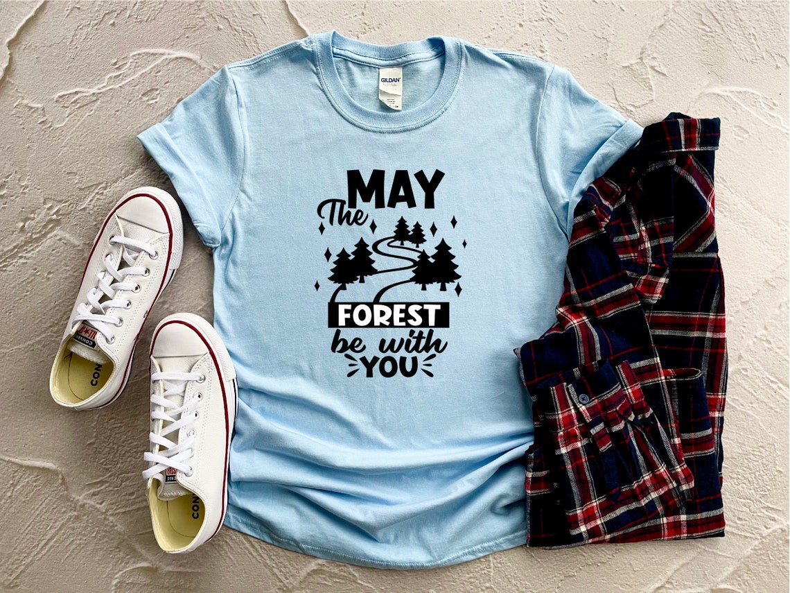 may the forest be with you t shirt