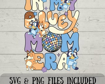 Estoy en My Mom Era SVG - Chilli SVG - Bluey SVG - Descarga digital Diversión con artesanía - Bluey Mom Era - archivos svg y png incluidos