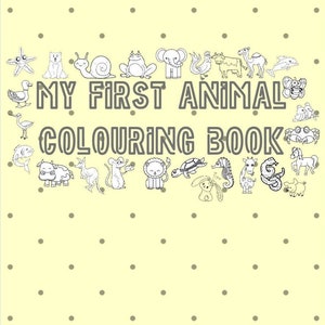 My First Animal Colouring Book for kids or adults 27 pages. Printable. Get instantly once purchased