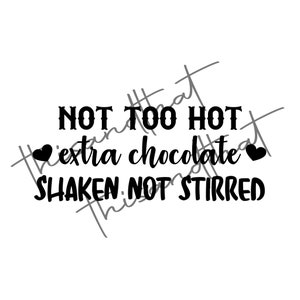 The Santa Claus movie elf quote not too hot extra chocolate shaken not stirred png cute digital silhouette cricut sublimation art design