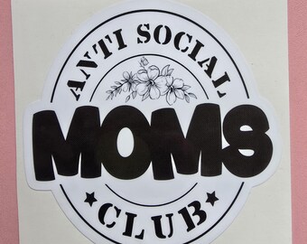 Anti Social Moms Club Sticker