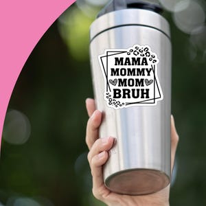 Mama Mommy Mom Bruh Sticker, Bruh Sticker, Mom Sticker, Mommy Sticker, Mama Sticker, Cute Sticker, Mama Mommy Mom Bruh