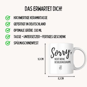 May include: White ceramic mug with the text "Sorry, NOT MY PAY GRADE" in black script. The mug is 3.2 inches wide and 3.7 inches tall. The image also includes text in German, including "High-quality ceramic mug" and "Made in Germany."