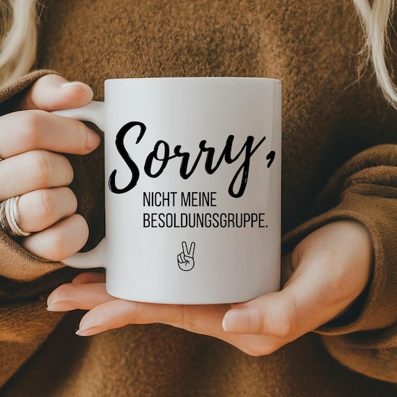 Nicht meine Besoldungsgruppe Tasse, Geschenk Beamter Kollege Tasse, Spruchtasse Beamtin Keramik,Lustige Bürotasse,Becher Öffentlicher Dienst