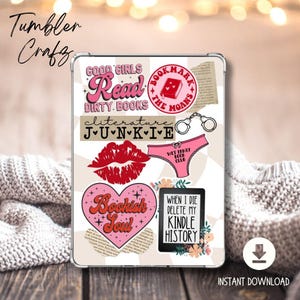 May include: A white background with pink, red, and black stickers featuring phrases like "Good Girls Read Dirty Books", "Bookish Soul", "Wet Party Book Club", and "When I Die Delete My Kindle History".